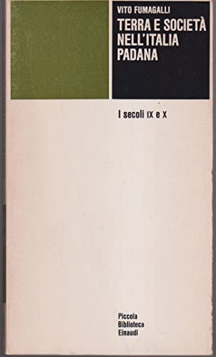 Terra e società nell'Italia padana. I secoli IX e X