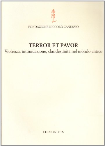 Terror et pavor. Violenza, intimidazione, clandestinità nel mondo antico