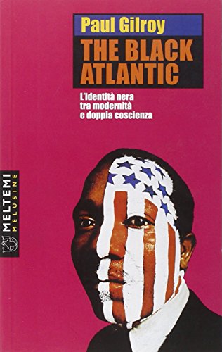 The Black Atlantic. L'identità nera tra modernità e doppia coscienza