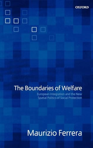The Boundaries of Welfare: European Integration and the New Spatial …