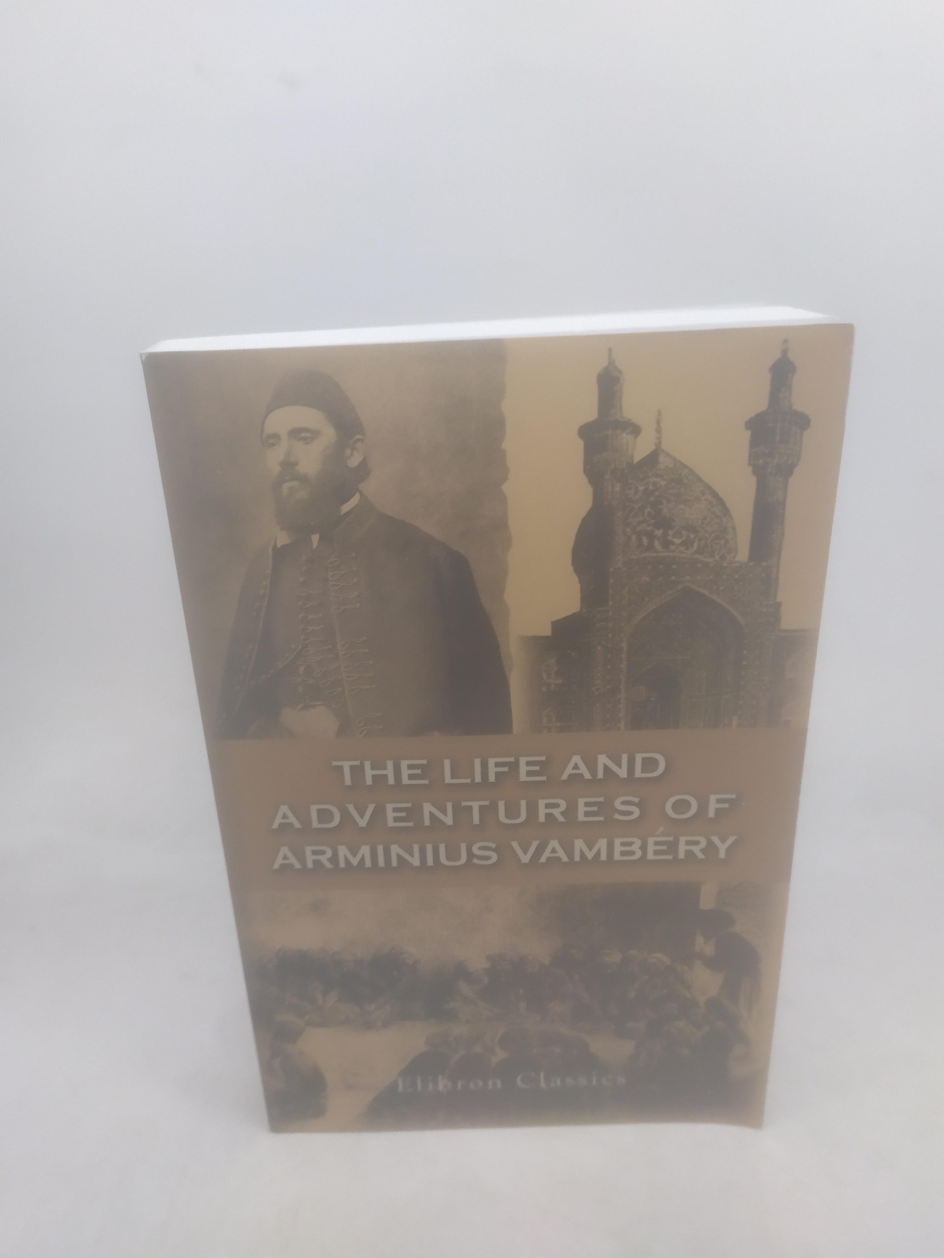 the life and adventures of arminius vambery elibron classics