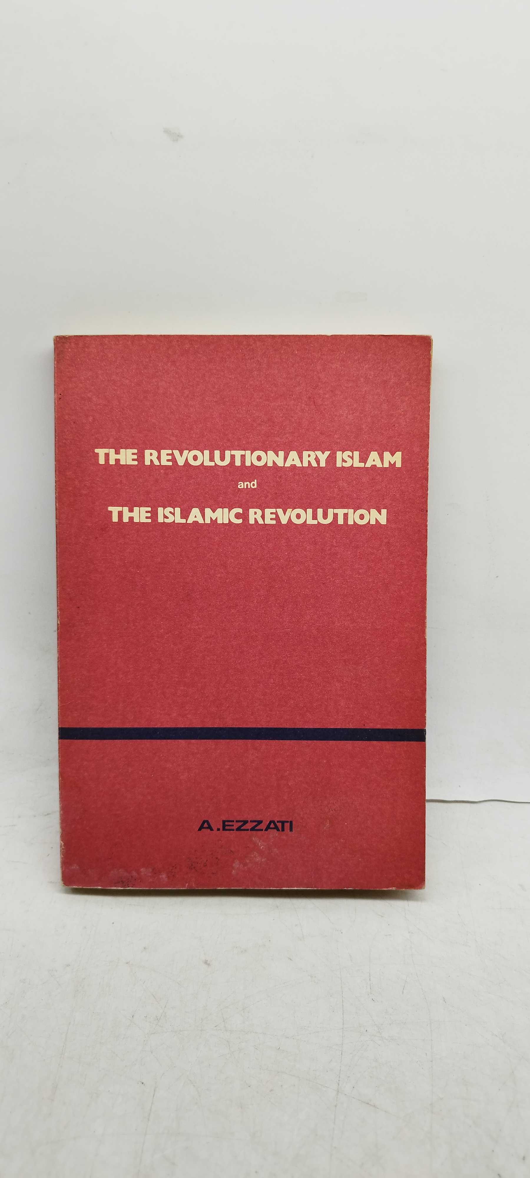 the revolutionary islam and the islamic revolution a ezzati