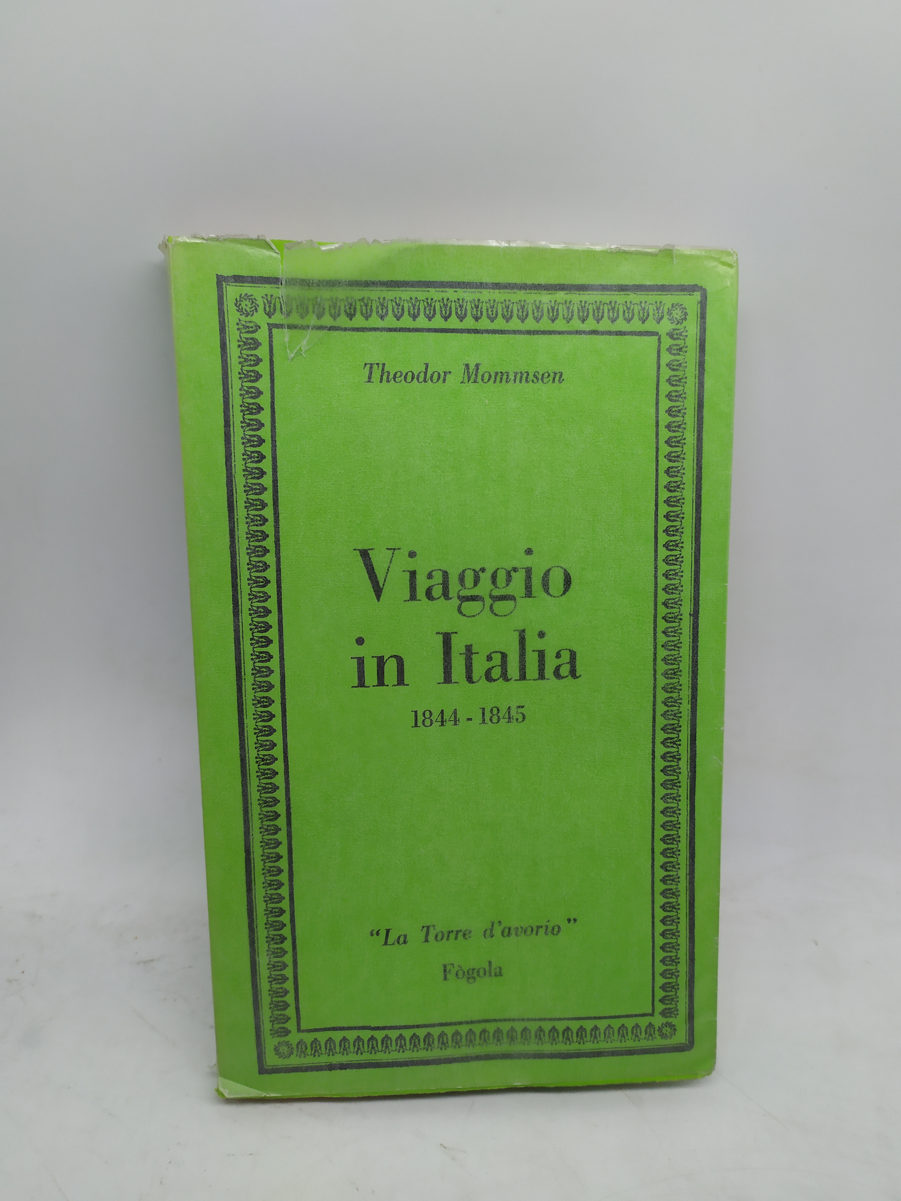 theodor mommsen viaggio in italia 1844.1845 la torre d'avorio fogola