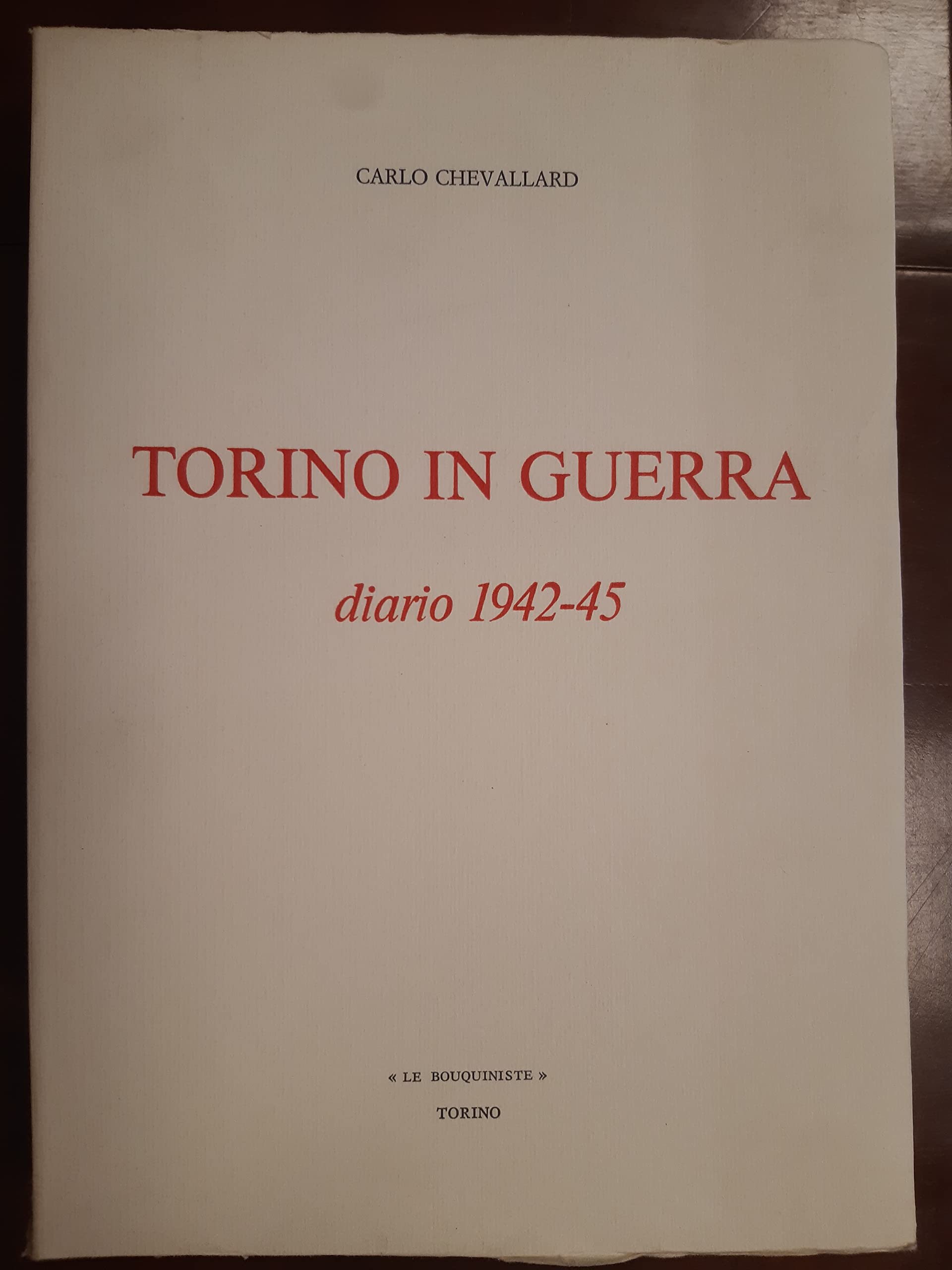 Torino in guerra tra cronaca e memoria. Diario di Carlo …
