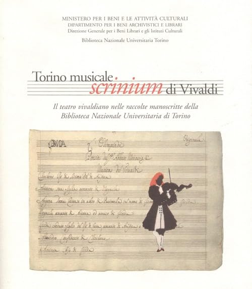 Torino musicale. Scrinium di Vivaldi. Il teatro vivaldiano nelle raccolte …