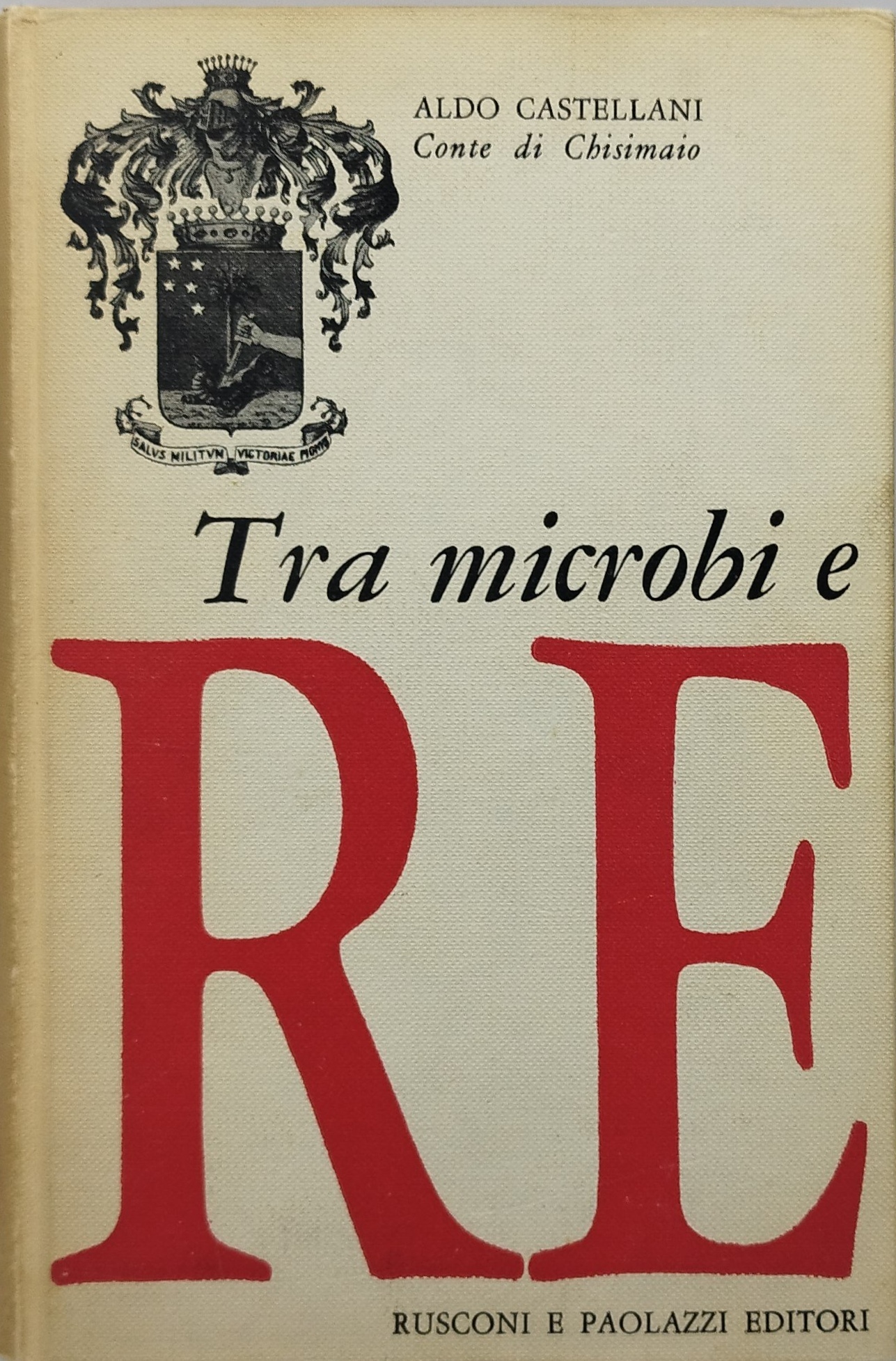 tra microbi e re aldo casstellani conte di chisimaio