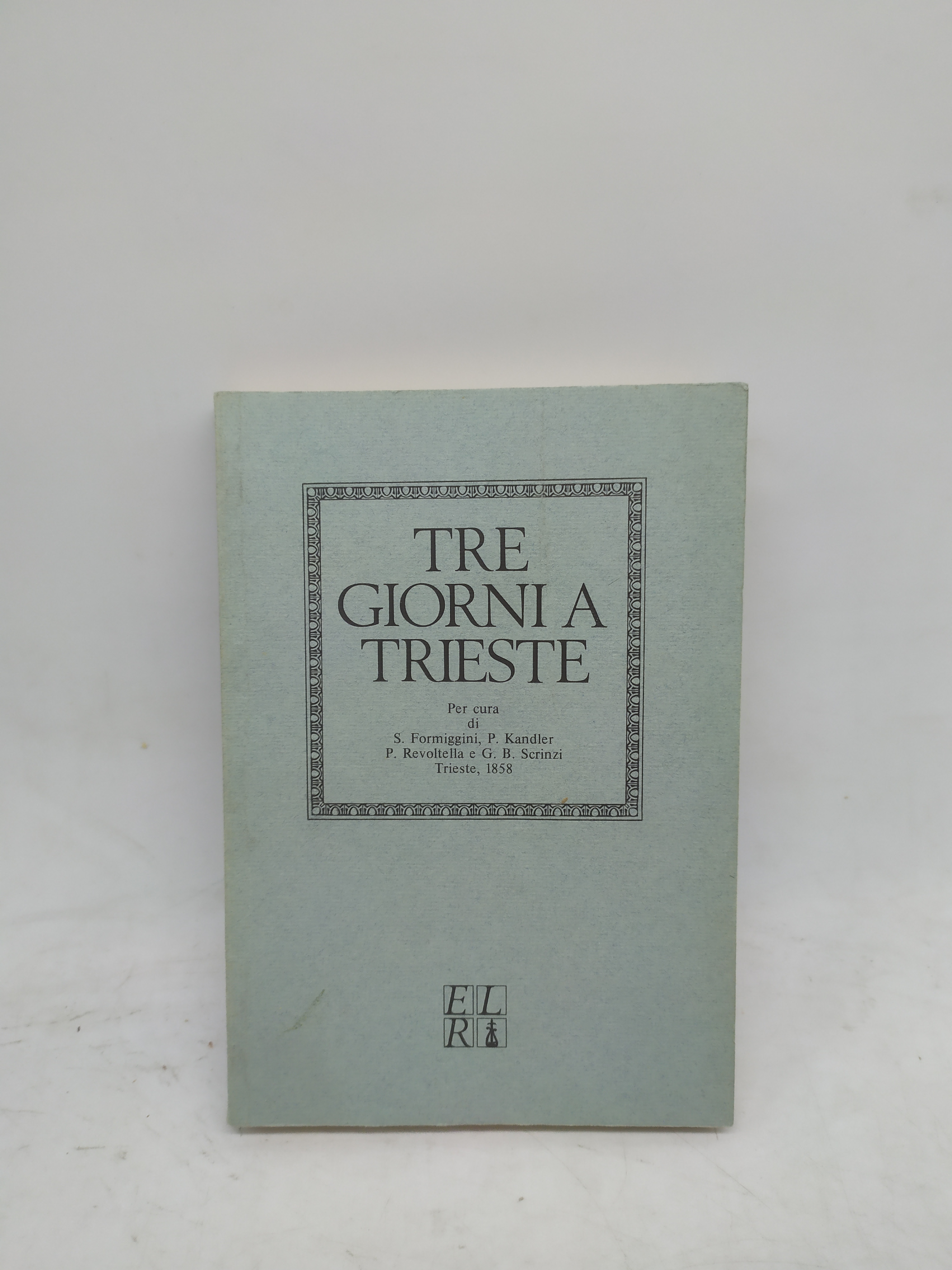 tre giorni a trieste per cura di s.formiggini kandler revoltella …