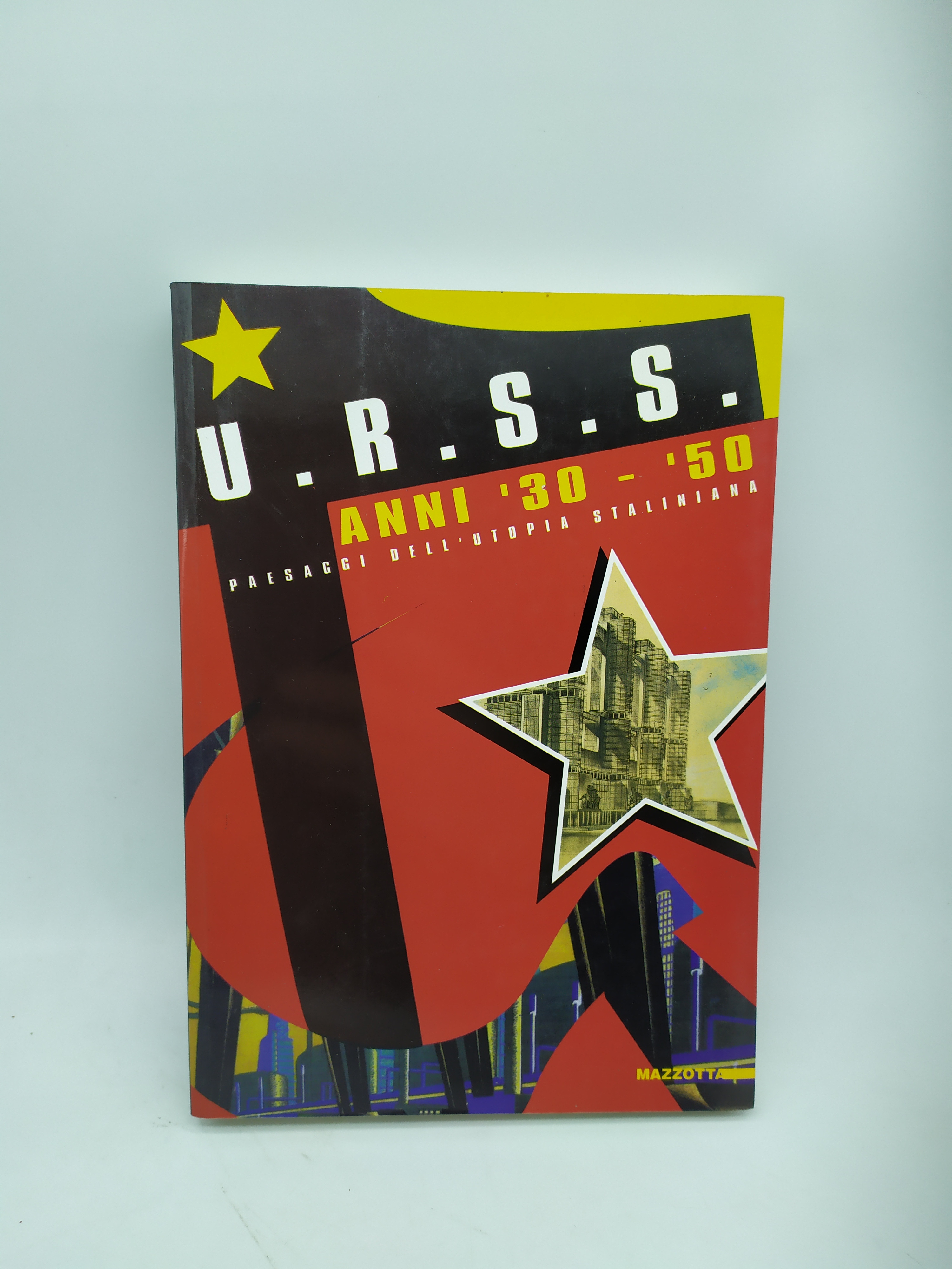 u.r.s.s. anni 30-50 paesaggi dell'utopia staliniana mazzotta