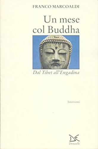 Un mese col Buddha Dal Tibet all' Engadina