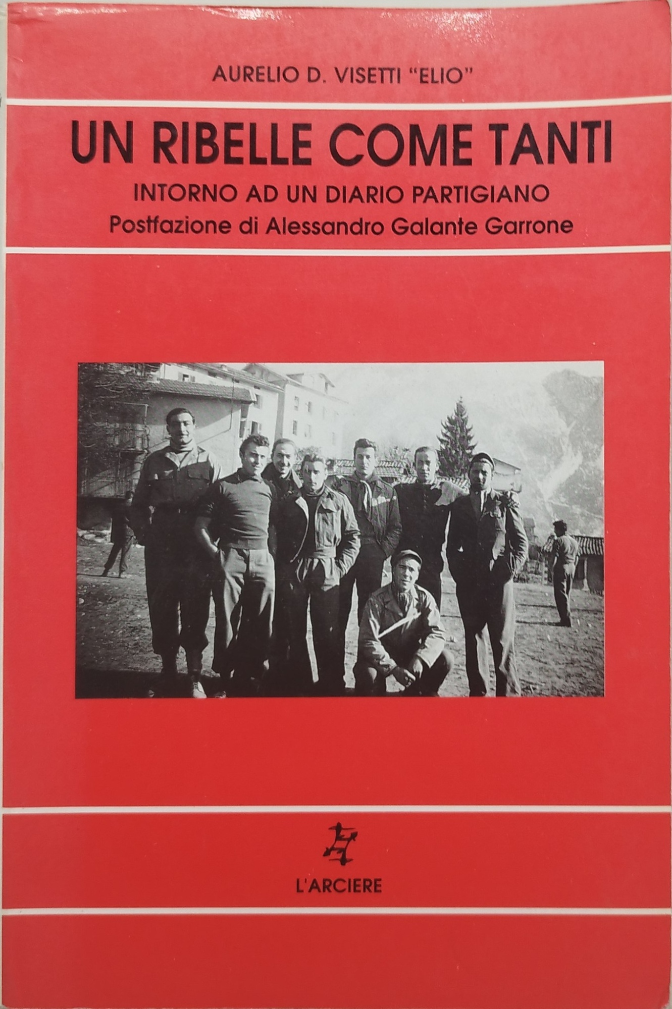 un ribelle come tanti intorno ad un diario partigiano postfazione …