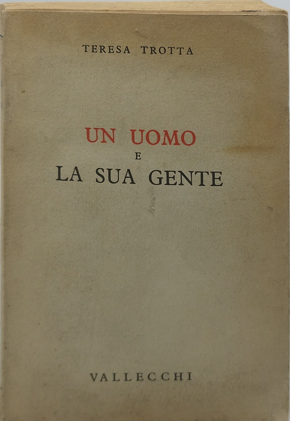 un uomo e la sua gente teresa trotta vallecchi