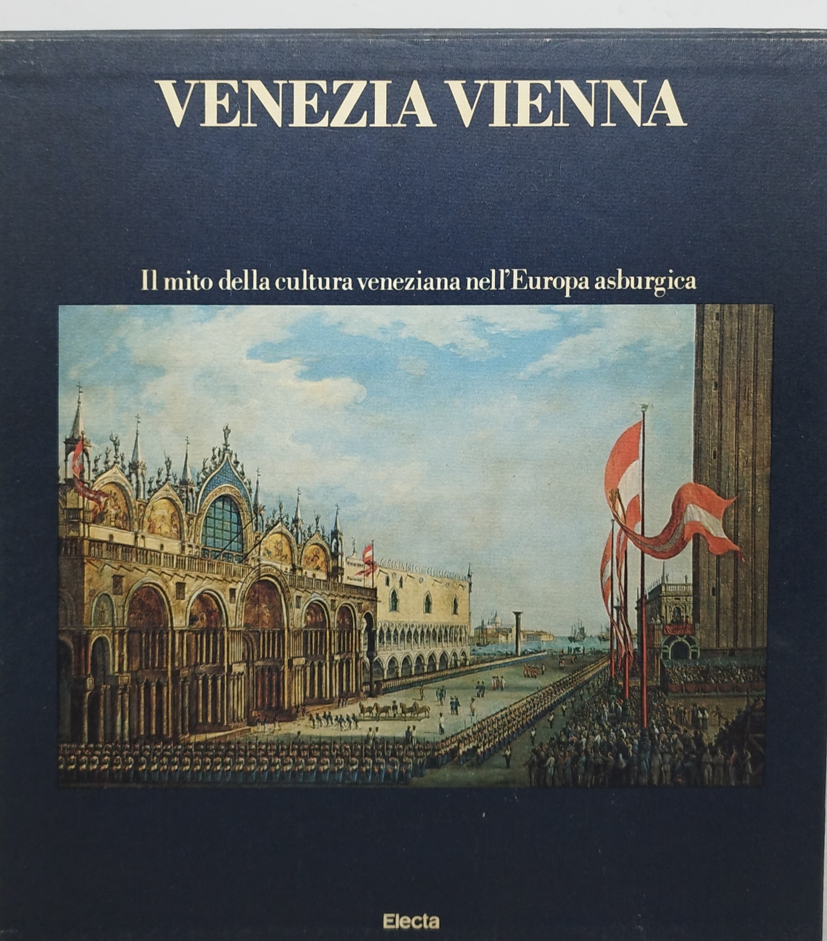 venezia vienna il mito della cultura veneziana nell'europa asburgica