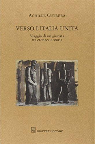 Verso l'Italia unita. Viaggio di un giurista tra cronaca e …
