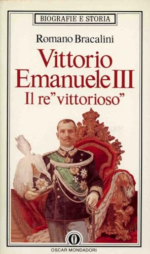 Vittorio Emanuele III il re «Vittorioso»