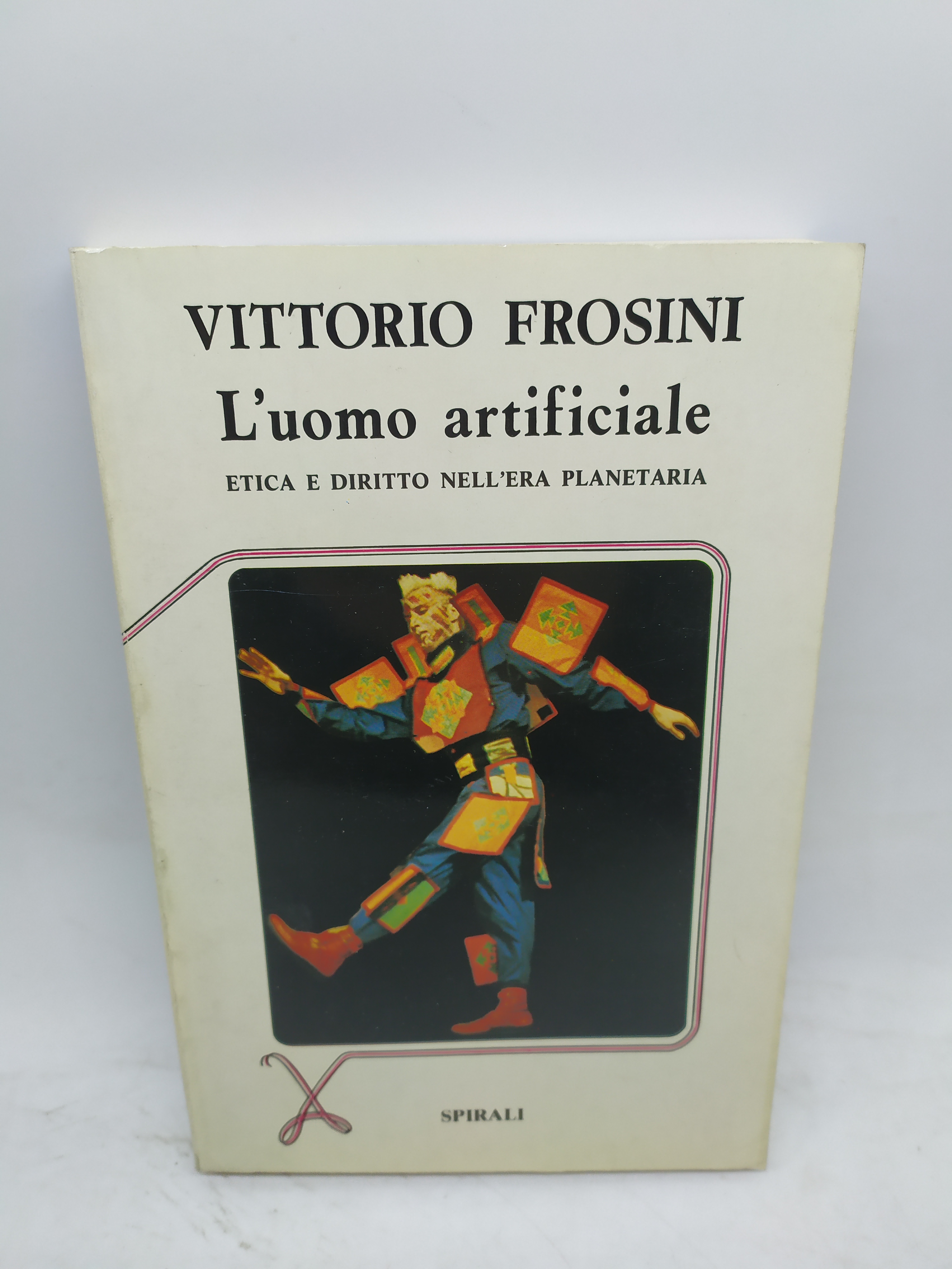 vittorio frosini l'uomo artificiale etica e diritto nell'era planetaria spirali