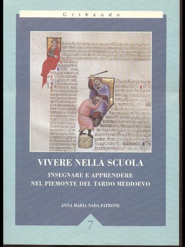 Vivere nella scuola. Insegnare e apprendere nel Piemonte del tardo …