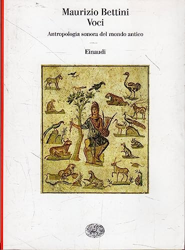 Voci. Antropologia sonora del mondo antico