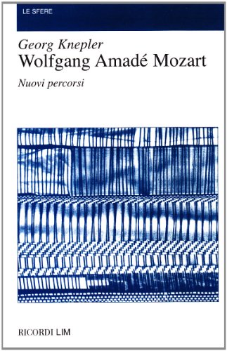 Wolfgang Amadé Mozart. Nuovi percorsi