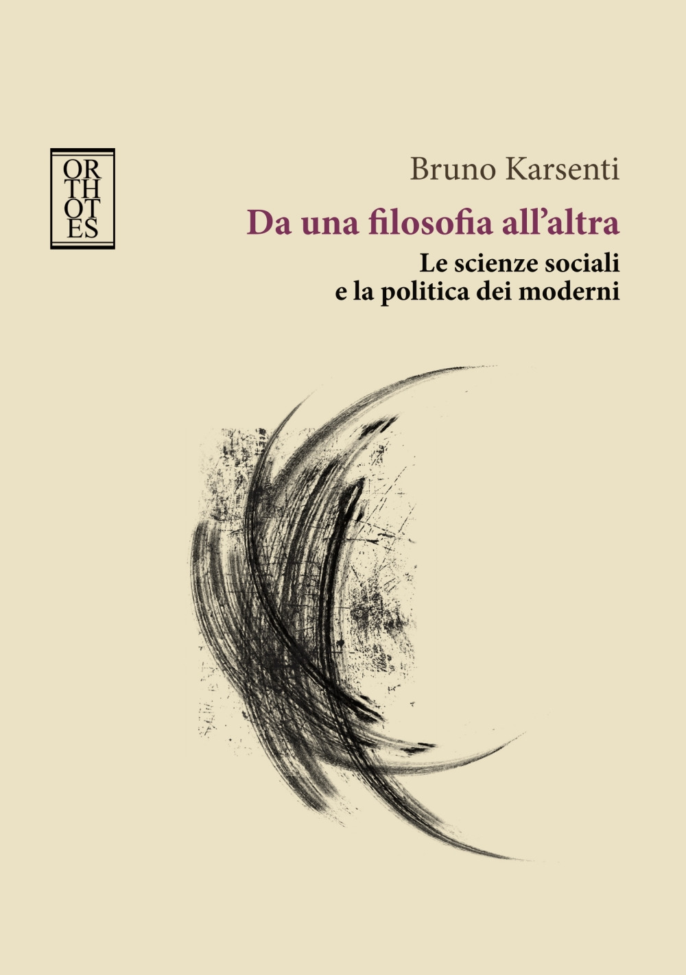 Da una filosofia all'altra. Le scienze sociali e la politica …