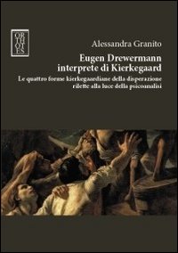 Eugen Drewermann interprete di Kierkegaard. Le quattro forme kierkegaardiane della …