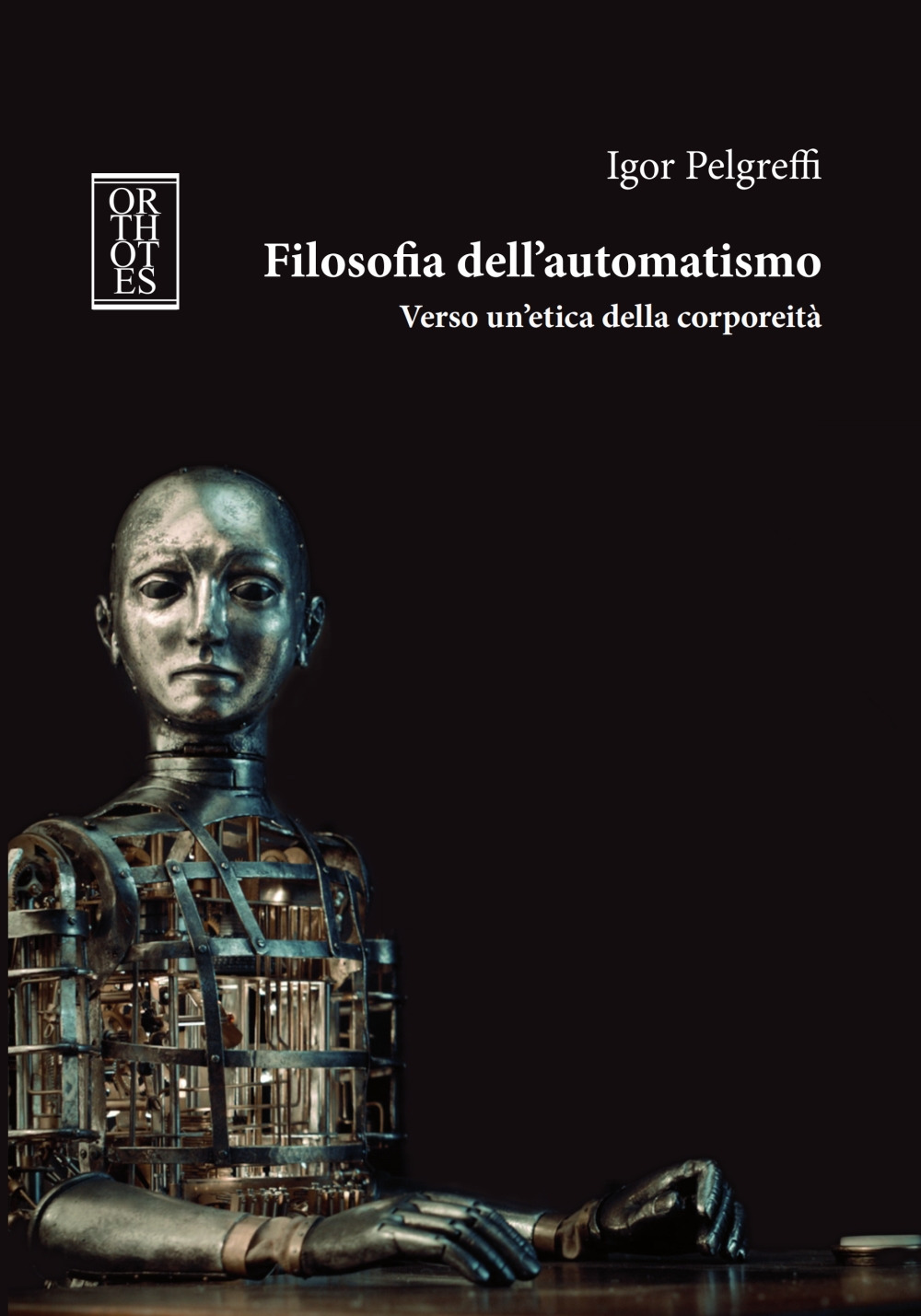 Filosofia dell'automatismo. Verso un'etica della corporeità