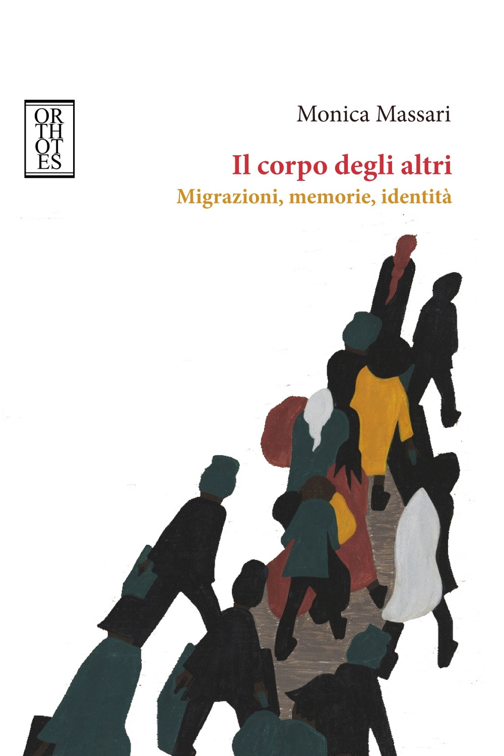 Il corpo degli altri. Migrazioni, memorie, identità