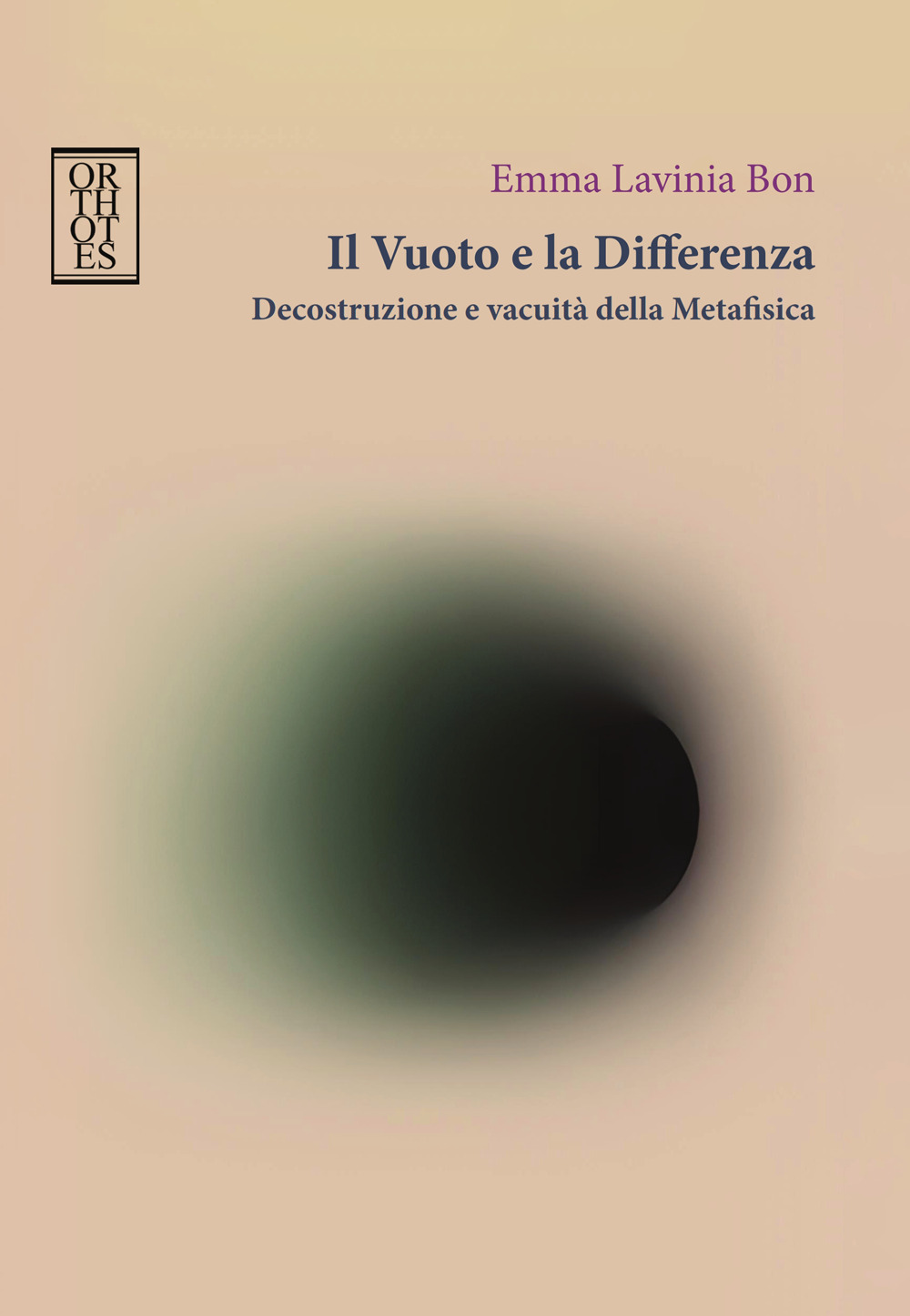 Il vuoto e la differenza. Decostruzione e vacuità della metafisica