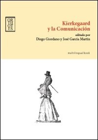 Kierkegaard y la comunicación. Ediz. inglese e spagnola