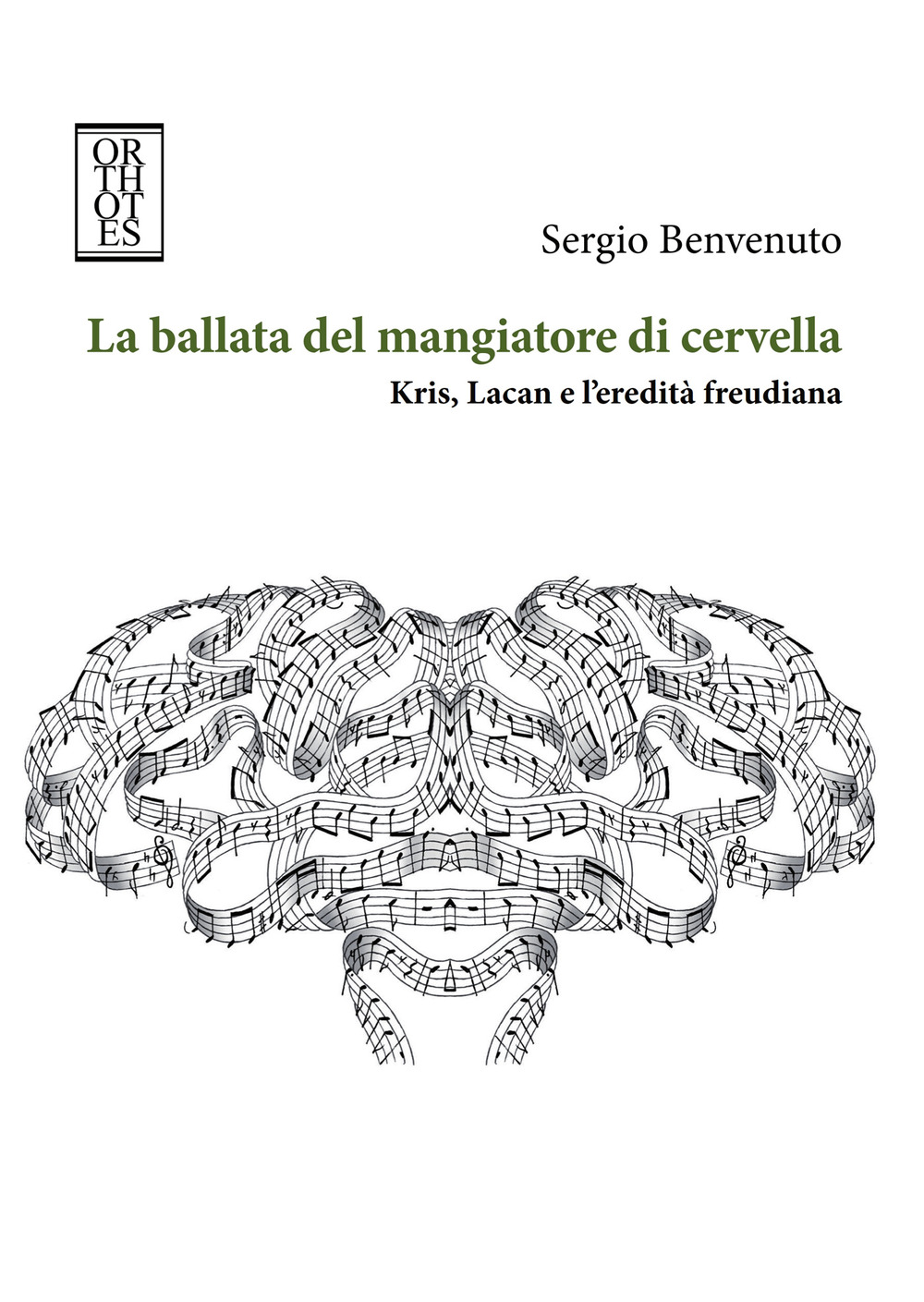 La ballata del mangiatore di cervella. Kris, Lacan e l'eredità …