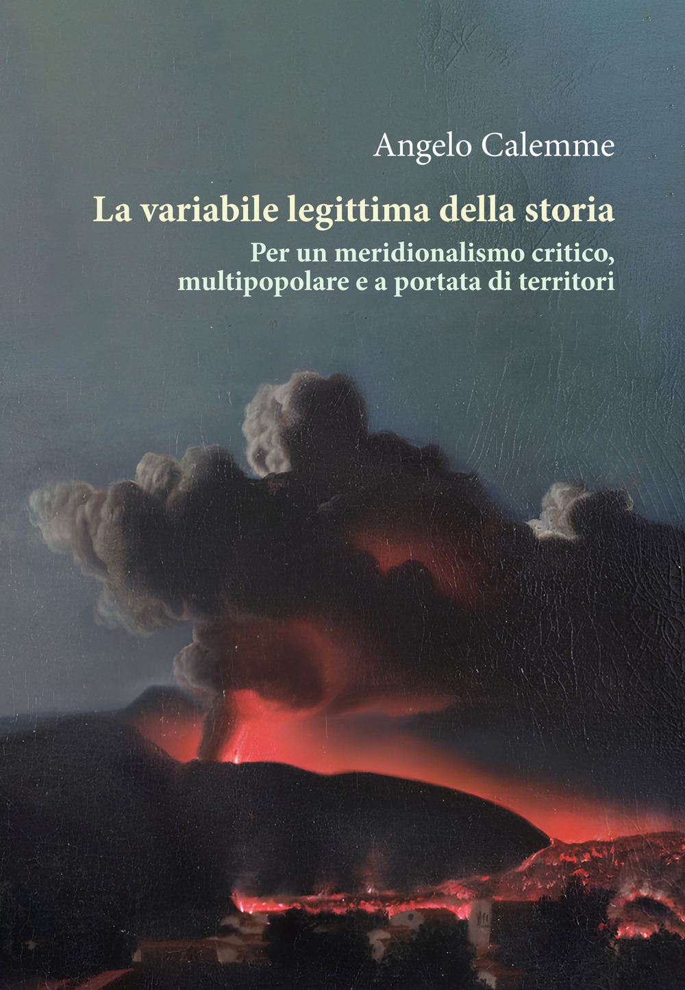 La variabile legittima della storia. Per un meridionalismo critico, multipopolare …
