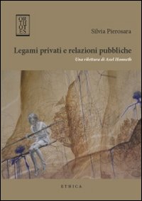 Legami privati e relazioni pubbliche. Una rilettura di Axel Honneth