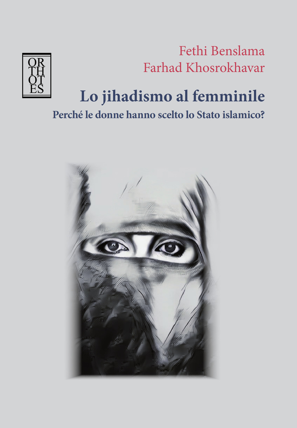 Lo jihadismo al femminile. Perché le donne hanno scelto lo …