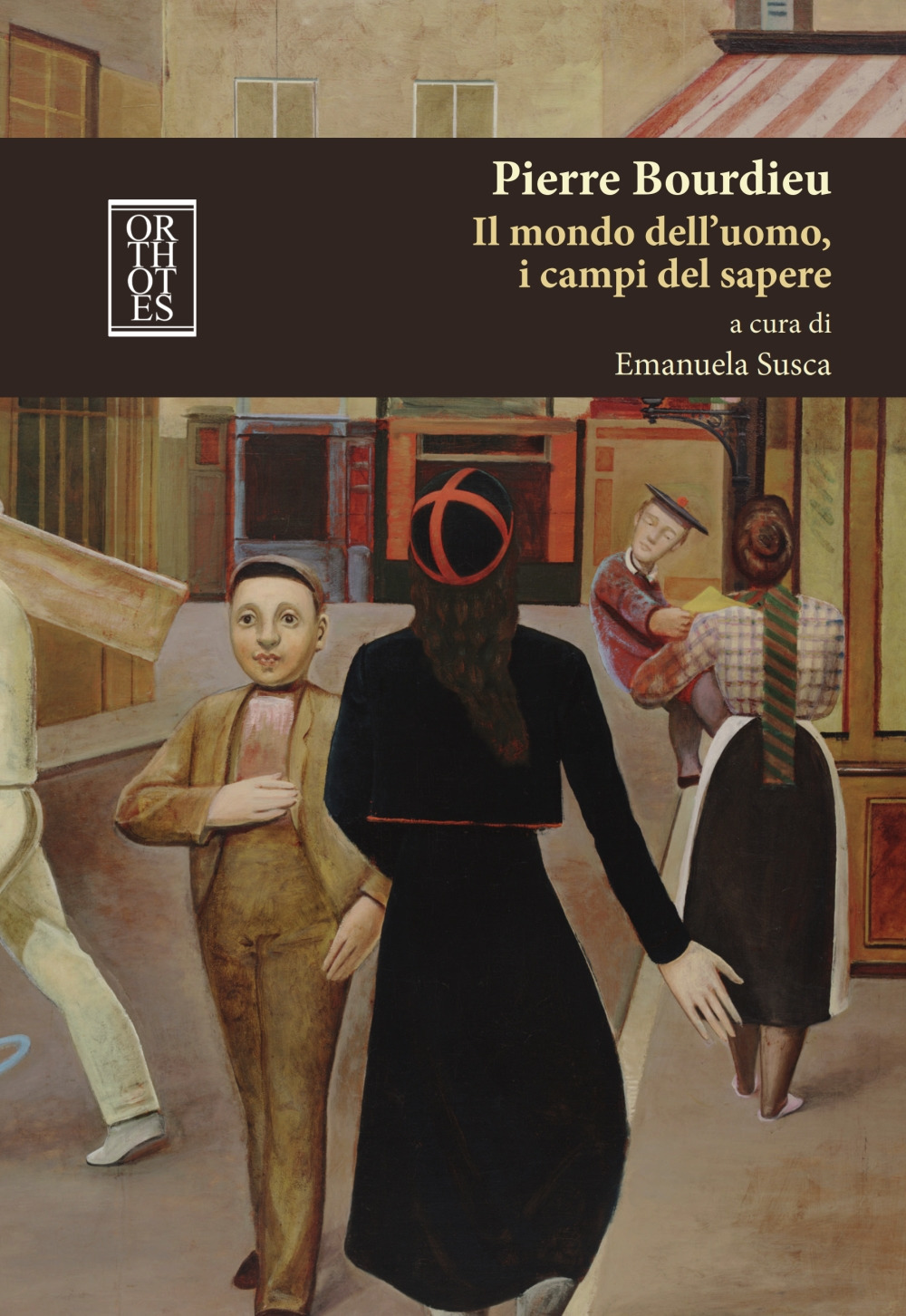 Pierre Bourdieu. Il mondo dell'uomo, i campi del sapere