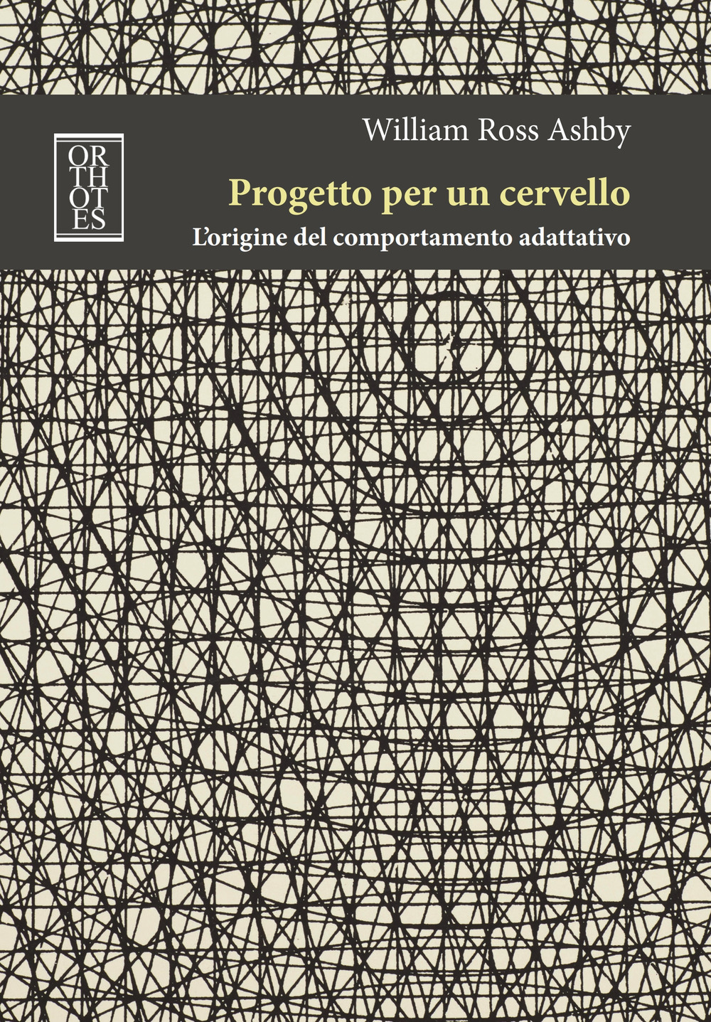 Progetto per un cervello. L'origine del comportamento adattativo