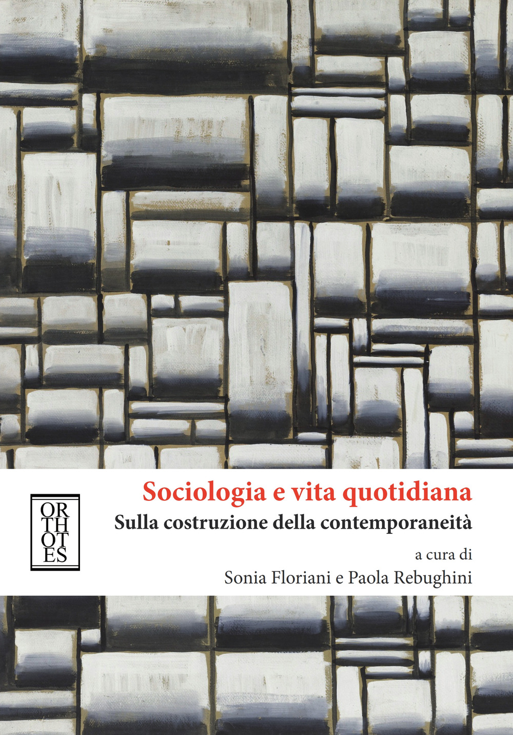 Sociologia e vita quotidiana. Sulla costruzione della contemporaneità