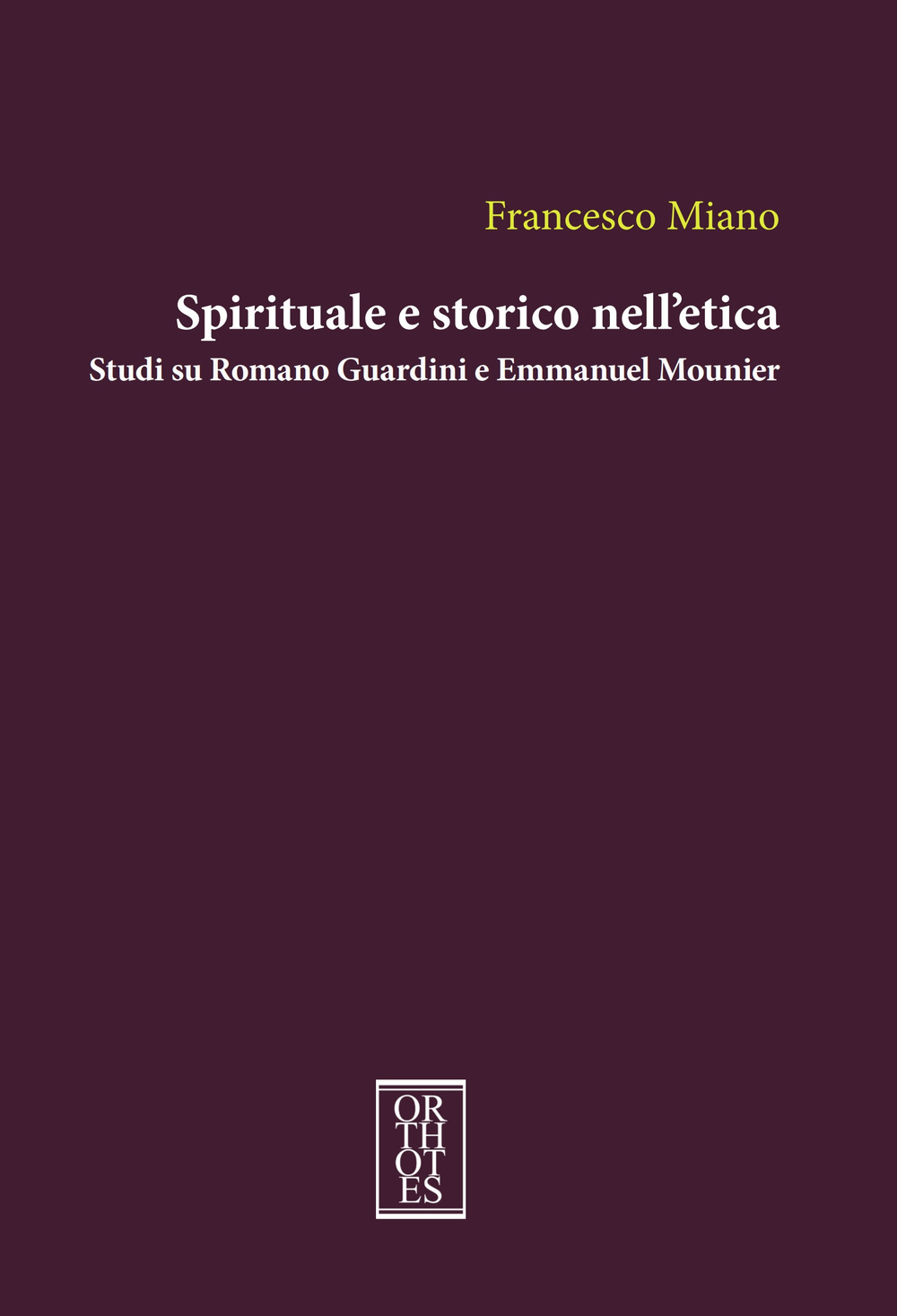 Spirituale e storico nell'etica. Studi su Romano Guardini e Emmanuel …