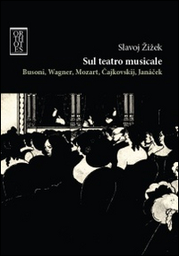 Sul teatro musicale. Busoni, Wagner, Mozart, Cajkovskij, Janacek