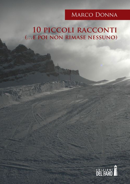 10 piccoli racconti (. e poi non rimase nessuno)