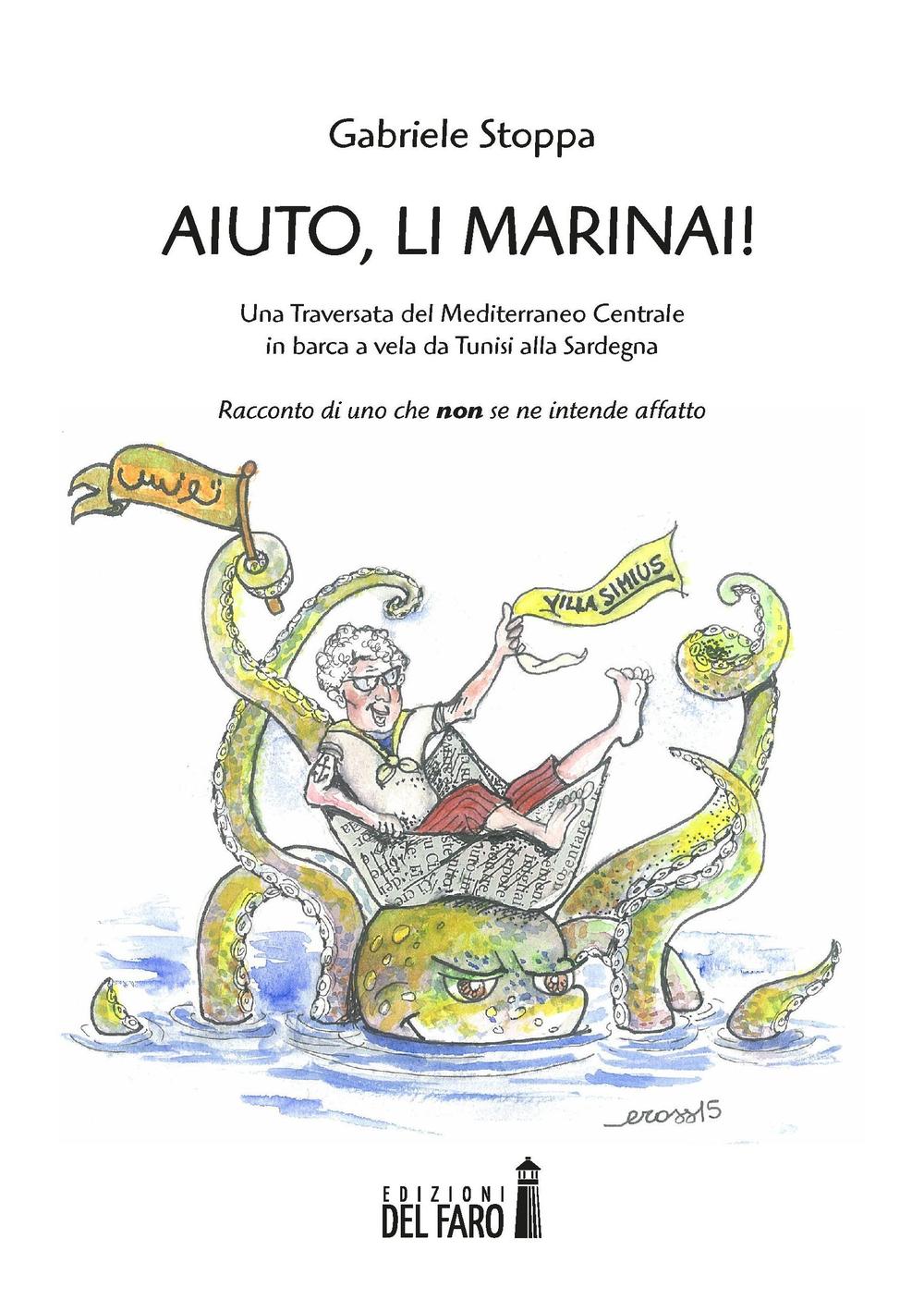 Aiuto, li Marinai! Una traversata del Mediterraneo Centrale in barca …