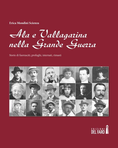 Ala e Vallagarina nella Grande Guerra. Storie di fuorusciti, profughi, …