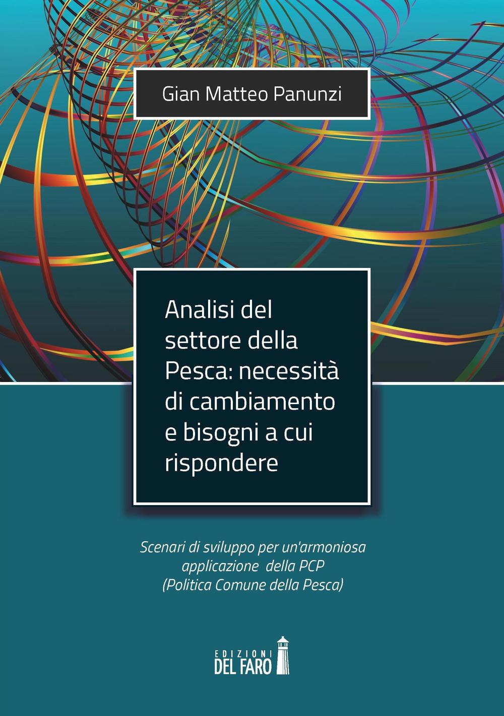 Analisi del settore della pesca. Necessità di cambiamento e bisogni …