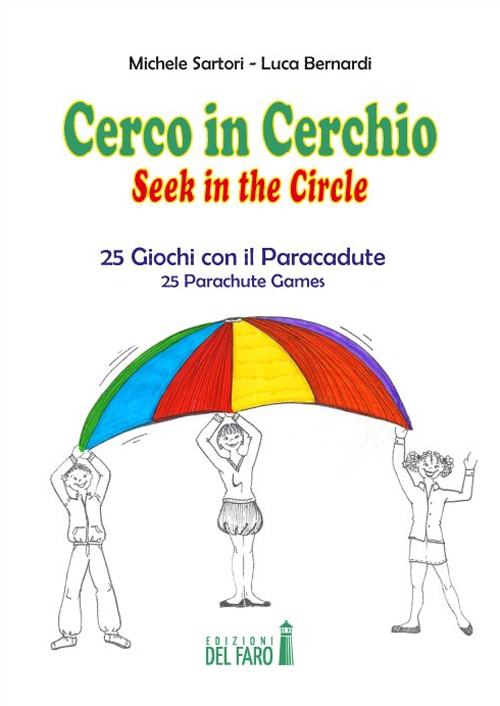 Cerco in cerchio. 25 giochi con il paracadute. Ediz. italiana …