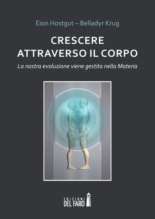 Crescere attraverso il corpo. La nostra evoluzione viene gestita nella …