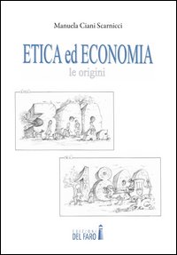 Etica ed economia. Le origini dal 300 a.C. al 1800 …