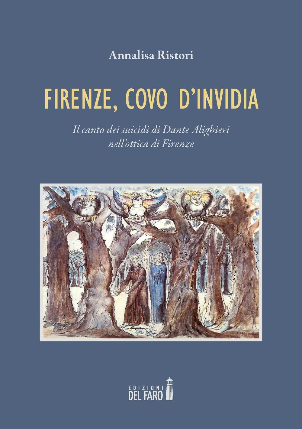 Firenze, covo d'invidia. Il canto dei suicidi di Dante Alighieri …