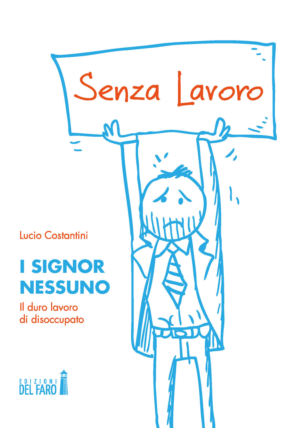 I signor Nessuno. Il duro lavoro di disoccupato