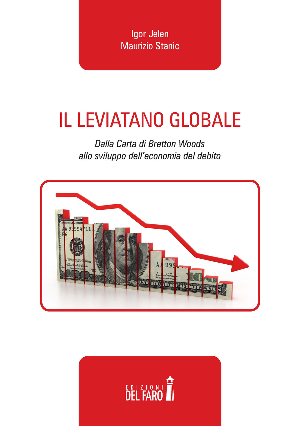 Il leviatano globale. Dalla Carta di Bretton Woods allo sviluppo …