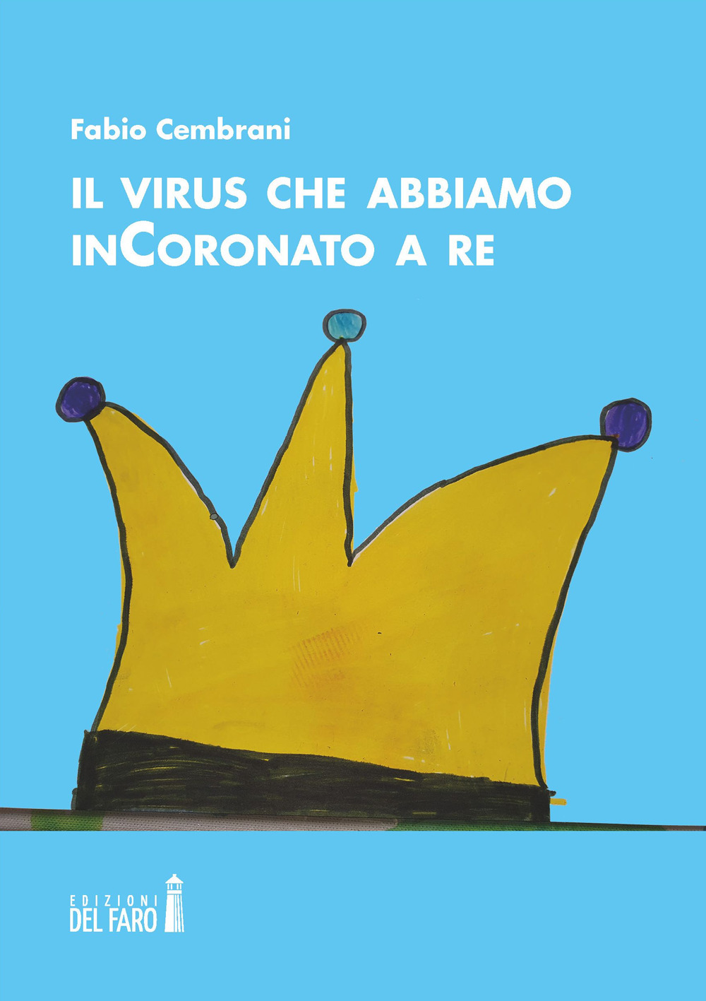 Il virus che abbiamo inCoronato a re