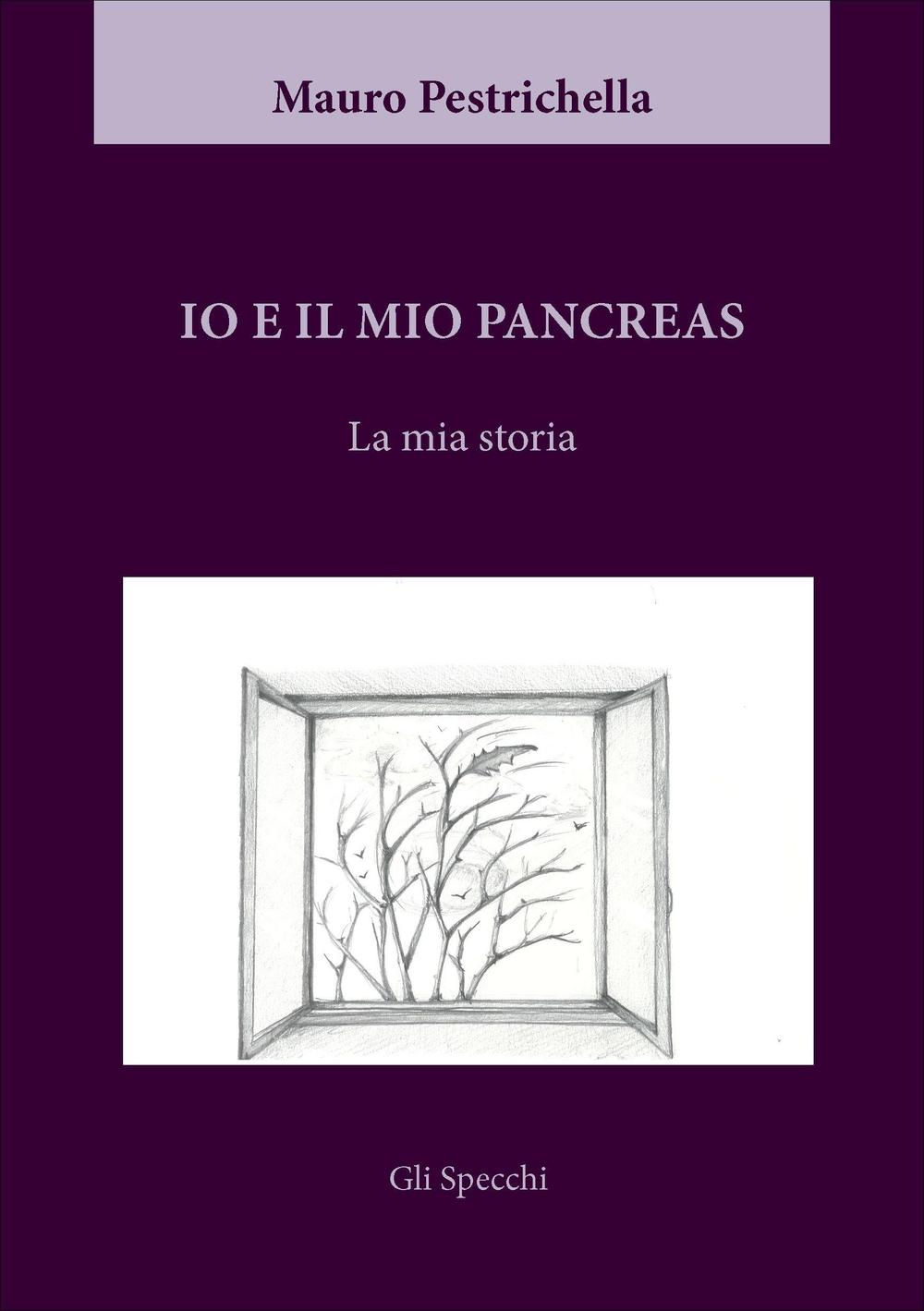 Io e il mio pancreas. La mia storia