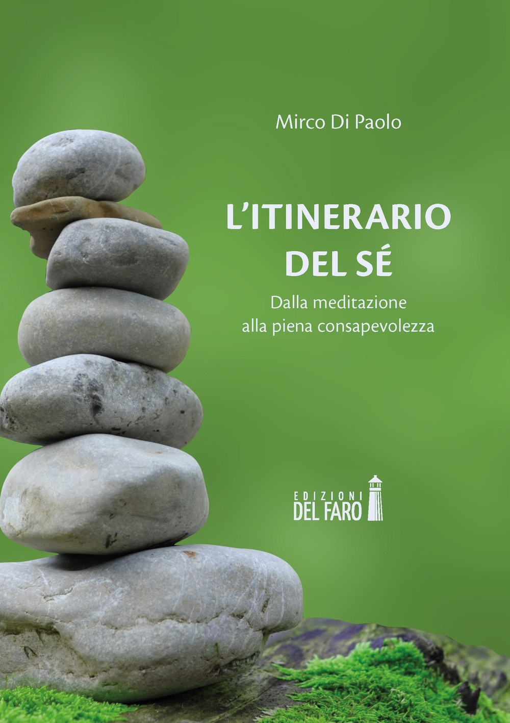 L'itinerario del sé. Dalla meditazione alla piena consapevolezza